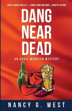 Coperta cărții 'Dang Near Dead: Aggie Mundeen Mystery #2 - Nancy G. West'