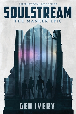 Coperta cărții 'Soulstream: The Mancer Epic - Geo Ivery'