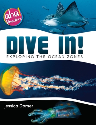 Coperta cărții 'Dive In!: Exploring the Ocean Zones - Jessica Domer'