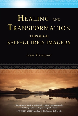 Healing and Transformation Through Self-Guided Imagery - Leslie Davenport