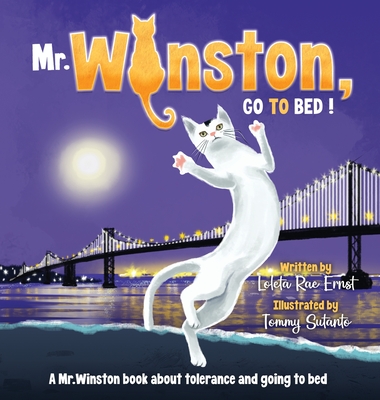 Mr. Winston, Go To Bed!: A Gorgeous Picture Book for Children or New Pet Owners (Hardback) - Loleta Rae Ernst