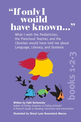 If Only I Would Have Known... (3-in-1 Edition): What I wish the Pediatrician, the Preschool Teacher, and the Librarian would have told me about Langua - Faith Borkowsky