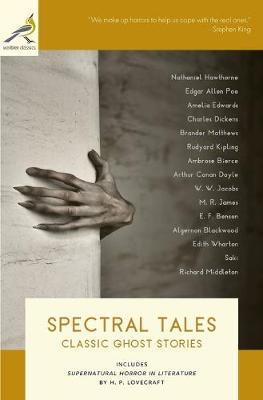 Spectral Tales: Classic Ghost Stories - M. R. James