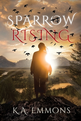 Sparrow Rising - K. A. Emmons