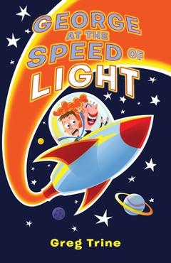 Coperta cărții 'George at the Speed of Light - Greg Trine'