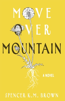 Move Over Mountain - Spencer K. M. Brown