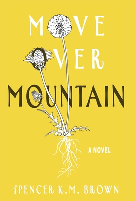 Move Over Mountain - Spencer K. M. Brown