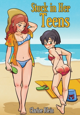 Stuck in Her Teens: A Lesbian Ageplay Spanking Romance - Clarine Klein