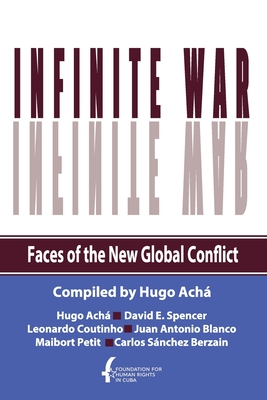 Infinite War. Faces of the New Global Conflict - David E. Spencer