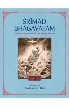 Srimad Bhagavatam: A Comprehensive Guide for Young Readers: Canto 3 - Aruddha Devi Dasi