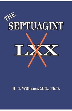 The Septuagint: The So-called LXX - Harrison D. Williams