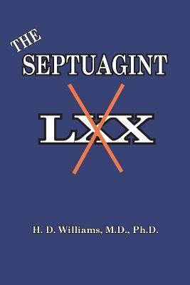The Septuagint: The So-called LXX - Harrison D. Williams