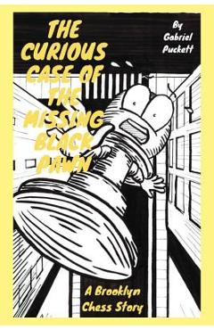 Coperta cărții 'The Curious Case of the Missing Black Pawn: A Brooklyn Chess Story - Gabriel Puckett'