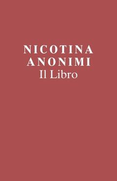 Coperta cărții 'Nicotina Anonimi Il Libro (Italian Edition) - Members Of Nicotine Anonymous'