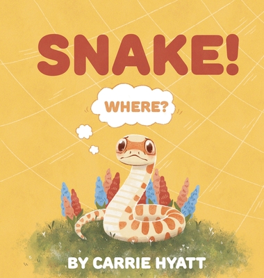 Snake! - Carrie Hyatt