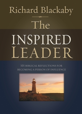 The Inspired Leader: 101 Biblical Reflections for Becoming a Person of Influence - Richard Blackaby