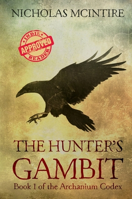 The Hunter's Gambit: Book 1 of the Archanium Codex - Nicholas Mcintire
