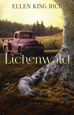Lichenwald: Mushroom Thriller #3 - Ellen King Rice