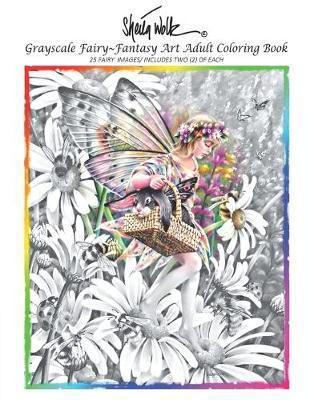 Sheila Wolk GRAY SCALE FAIRY- Fantasy Art Adult Coloring Book - Sheila B. Wolk
