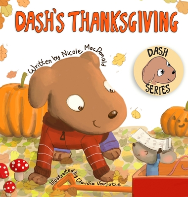 Dash's Thanksgiving: A Dog's Tale About Appreciation and Giving Back - Nicole M. Macdonald