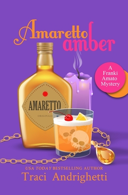 Amaretto Amber: A Private Investigator Comedy Mystery - Traci Andrighetti