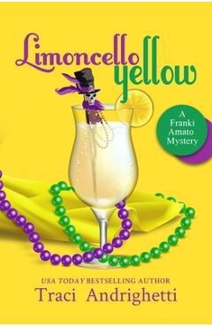 Coperta cărții 'Limoncello Yellow: A Private Investigator Comedy Mystery - Traci Andrighetti'