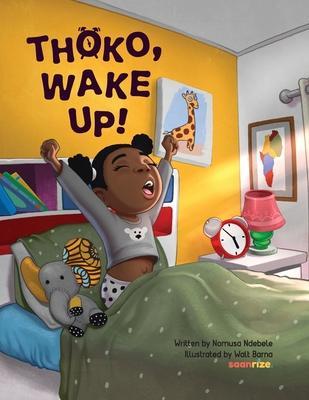 Thoko, Wake Up! - Nomusa Ndebele