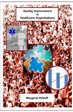 Coperta cărții 'Quality Improvement in Healthcare Organizations - Margaret Kilduff'