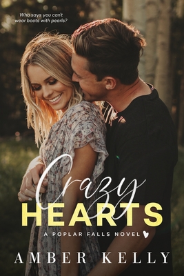 Crazy Hearts: A Small Town Romance - Amber Kelly