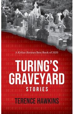 Turing's Graveyard - Terence Hawkins