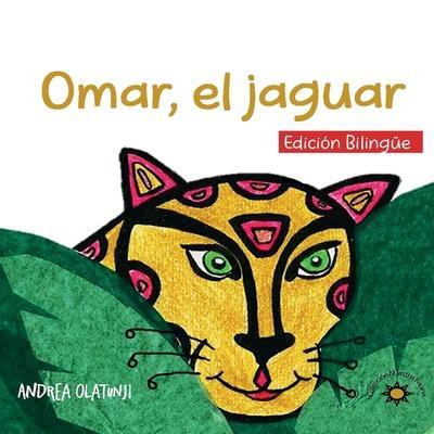 Omar, el jaguar: (Bilingual Edition) - Andrea Olatunji