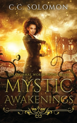 Mystic Awakenings: Paranormal World Book Three - C. C. Solomon