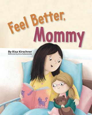 Feel Better, Mommy - Risa Kirschner