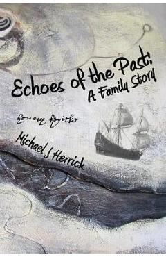 Coperta cărții 'Echoes of the Past: A Family Story - Michael John Herrick'