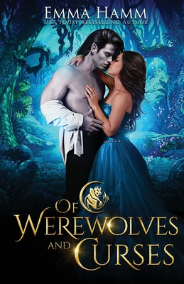 Of Werewolves and Curses - Emma Hamm