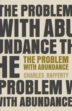 Coperta cărții 'The Problem with Abundance: prose poems - Charles Rafferty'