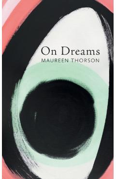 On Dreams - Maureen Thorson