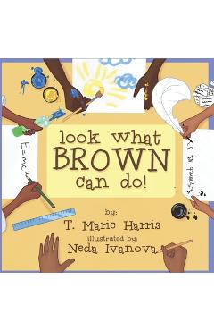 Coperta cărții 'Look What Brown Can Do! - Neda Ivanova'