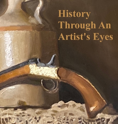 History Through an Artist's Eyes - Cori Dyson