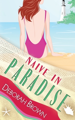 Naive in Paradise - Deborah Brown