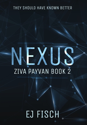 Nexus: Ziva Payvan Book 2 - Ej Fisch