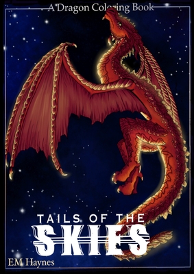 Tails of the Skies: A Dragon Coloring Book - Emily C. P. Haynes