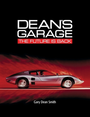 Dean's Garage: The Future is Back - Gary Dean Smith
