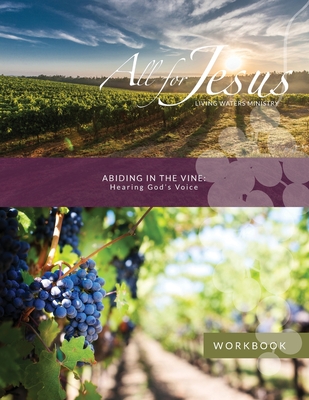 Abiding in the Vine - Hearing God's Voice Workbook for Course - Richard T. Case