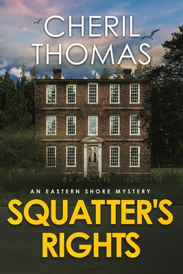 Squatter's Rights: An Eastern Shore Mystery - Cheril Thomas