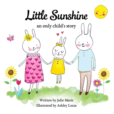 Little Sunshine, an only child's story - Ashley Lucas