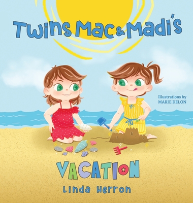 Twins Mac & Madi's Vacation - Linda Herron