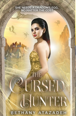 The Cursed Hunter: A Beauty and the Beast Retelling - Bethany Atazadeh