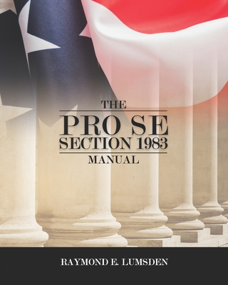 The Pro Se Section 1983 Manual - Freebird Publishers
