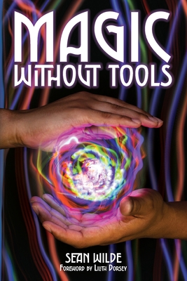 Magic Without Tools - Sean Wilde